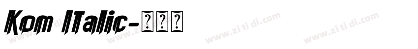 Kom Italic字体转换